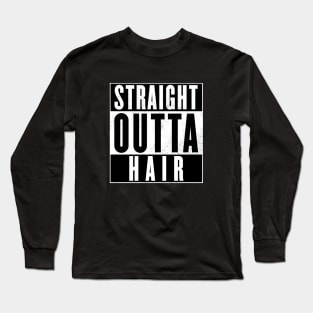 Straight outta hair Long Sleeve T-Shirt